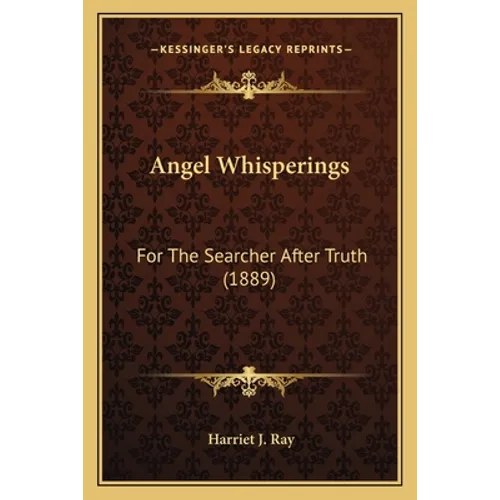 Angel Whisperings: For The Searcher After Truth (1889)