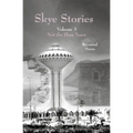Skye Stories: Volume 3 Not the Skye Years
