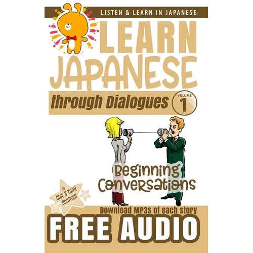 Learn Japanese through Dialogues: Beginning Conversations