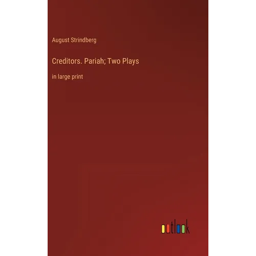 Creditors. Pariah; Two Plays: in large print