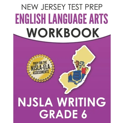 NEW JERSEY TEST PREP English Language Arts Workbook NJSLA Writing Grade 6