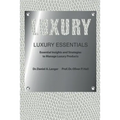 Luxury Essentials: Essential Insights and Strategies to Manage Luxury Products