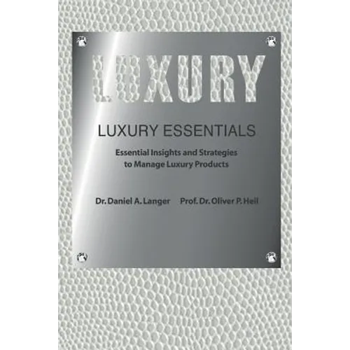 Luxury Essentials: Essential Insights and Strategies to Manage Luxury Products