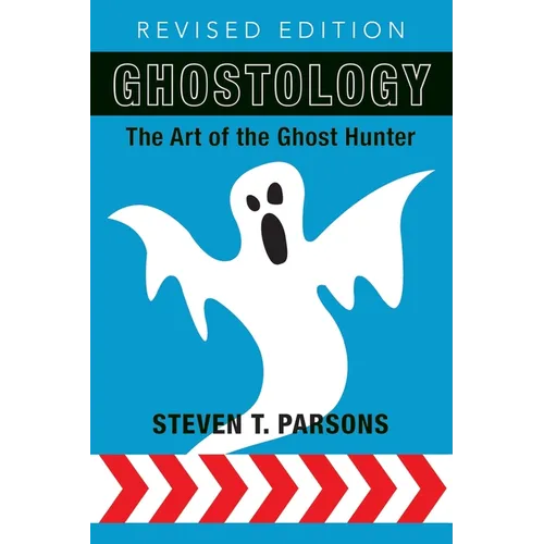 Ghostology: The Art of the Ghost Hunter
