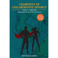 Champions of Collaborative Divorce: Changing the Way the World Gets Divorced