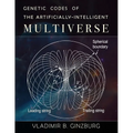 Genetic Codes of the Artificially-Intelligent Multiverse