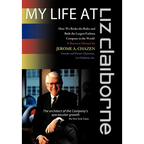 My Life at Liz Claiborne: How We Broke the Rules and Built the Largest Fashion Company in the World a Business Memoir