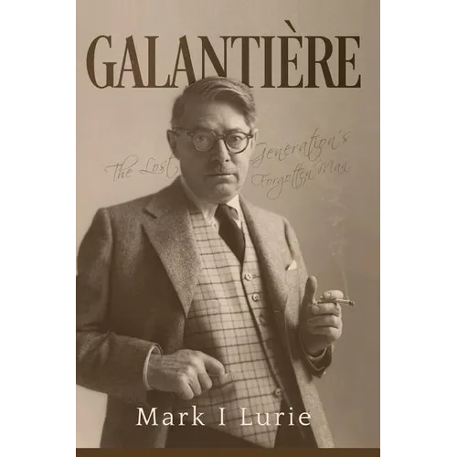 Galanti鑽e: The Lost Generation's Forgotten Man