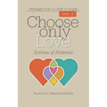 Choose Only Love: Echoes of Holiness