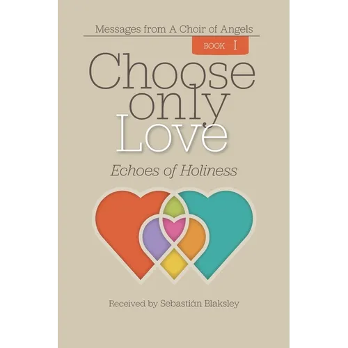 Choose Only Love: Echoes of Holiness