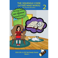 The Squiggle Code (Letters Make Words): Learn to Read: Simple, Fun, and Effective Activities for New or Struggling Readers Including Those with Dyslex