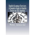 English Grammar Exercises: A Complete Guide to English Tenses for ESL Students: ESL Grammar