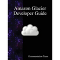 Amazon Glacier Developer Guide