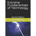 Extreme Fundamentals of Technology: Second Edition