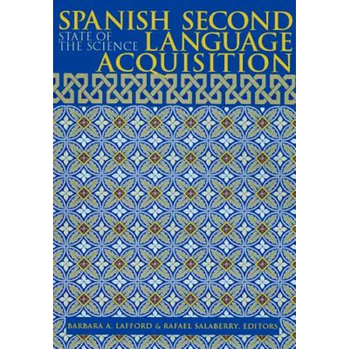 Spanish Second Language Acquisition: State of the Science