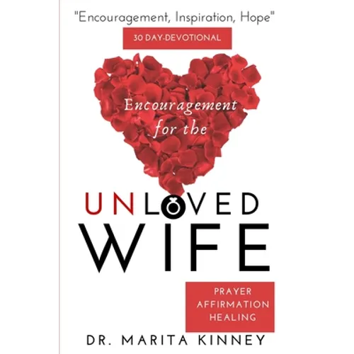Encouragement for the Unloved Wife: Prayers, Healing, and Affirmation