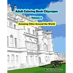 Adult Coloring Book Cityscapes Volume 4: Amazing Cities Around the World - Paperback