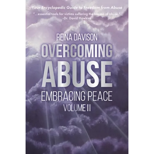 Overcoming Abuse Embracing Peace Vol II