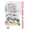 The Data Journalism Handbook: Towards A Critical Data Practice