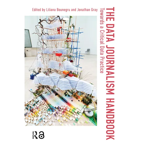 The Data Journalism Handbook: Towards A Critical Data Practice