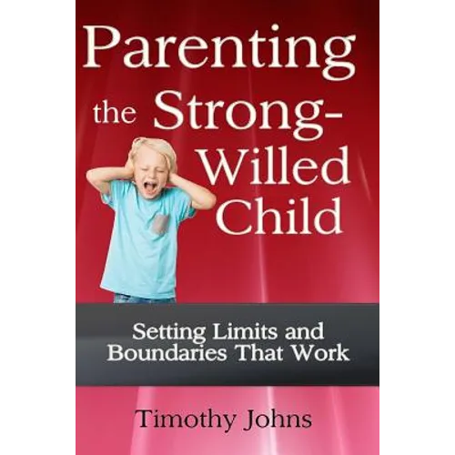 Parenting the Strong-Willed Child