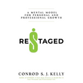 Restaged: A Mental Model For Personal And Professional Growth