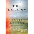 The Colony: Faith and Blood in a Promised Land