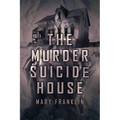 The Murder Suicide House