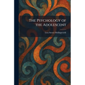 The Psychology of the Adolescent