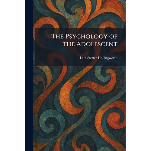 The Psychology of the Adolescent