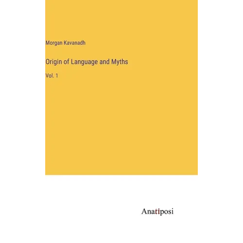Origin of Language and Myths: Vol. 1