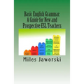 Basic English Grammar: A Guide for New and Prospective ESL Teachers: CELTA Preparation