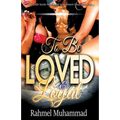 To Be Loved And Loyal