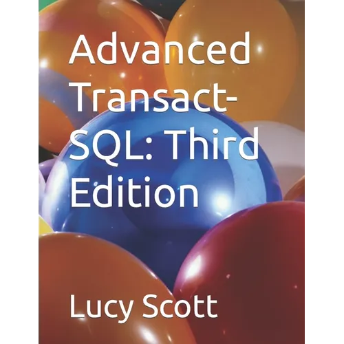 Advanced Transact-SQL: Third Edition