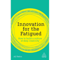 Innovation for the Fatigued: How to Build a Culture of Deep Creativity