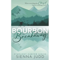Bourbon Breakaway: A Small Town, Brother's Best Friend Romance