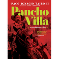 Pancho Villa: A Revolutionary Life