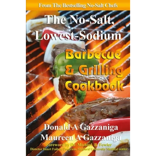 No Salt, Lowest Sodium Barbecue & Grilling Cookbook