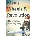 Meals, Wheels & Revolution: Doris Taylor's Amazing Story