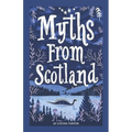 Myths From Scotland: Mythology & Folklore Explore Scotland's Myths and Legends Famous Scottish Stories Celtic Creatures Ghosts Important Facts Mythica