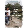 The Girl from Aleppo: Nujeen's Escape from War to Freedom