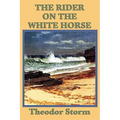 The Rider on the White Horse: A Haunting Tale of the Sea and Fate