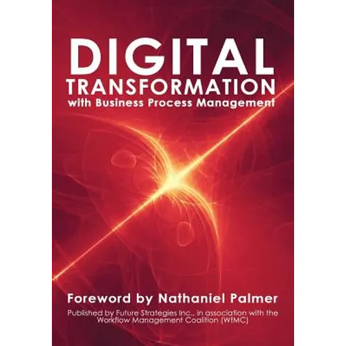 Digital Transformation with Business Process Management: BPM Transformation and Real-World Execution