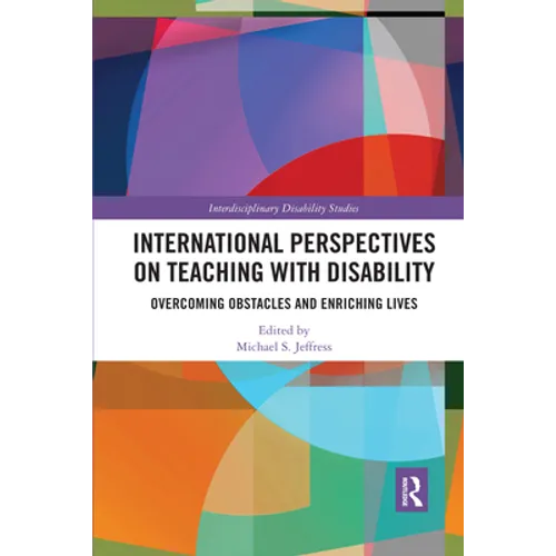 International Perspectives on Teaching with Disability: Overcoming Obstacles and Enriching Lives