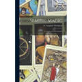 Semitic Magic: Its Origins and Development