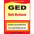 GED Math Workbook: Essential Learning Math Skills Plus Two Complete GED Math Practice Tests