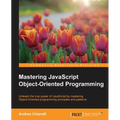 Mastering JavaScript Object-Oriented Programming