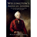 Wellington's American General: The Oldest Serving Soldier in the British Army