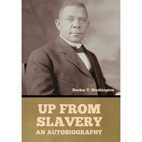 Up From Slavery: An Autobiography