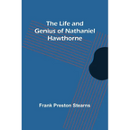 The Life and Genius of Nathaniel Hawthorne - Paperback